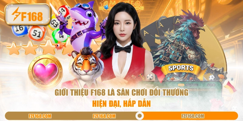 Giới thiệu F168 là sân chơi đổi thưởng hiện đại, hấp dẫn Giới thiệu F168 là sân chơi đổi thưởng hiện đại, hấp dẫn