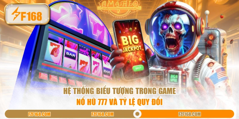 Hệ thống biểu tượng trong game nổ hũ 777 và tỷ lệ quy đổi Hệ thống biểu tượng trong game nổ hũ 777 và tỷ lệ quy đổi