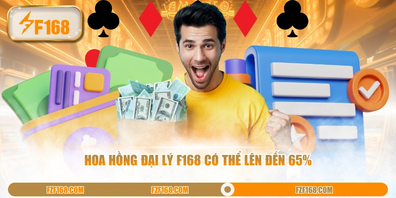 Hoa hồng đại lý F168 có thể lên đến 65% Hoa hồng đại lý F168 có thể lên đến 65%