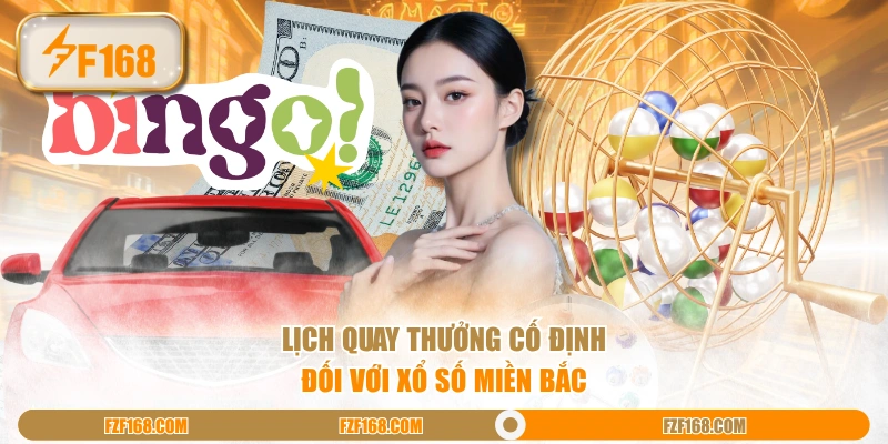 Lịch quay thưởng cố định đối với xổ số miền Bắc Lịch quay thưởng cố định đối với xổ số miền Bắc