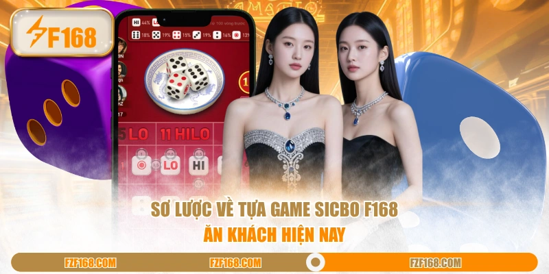 Sơ lược về tựa game Sicbo F168 ăn khách hiện nay Sơ lược về tựa game Sicbo F168 ăn khách hiện nay